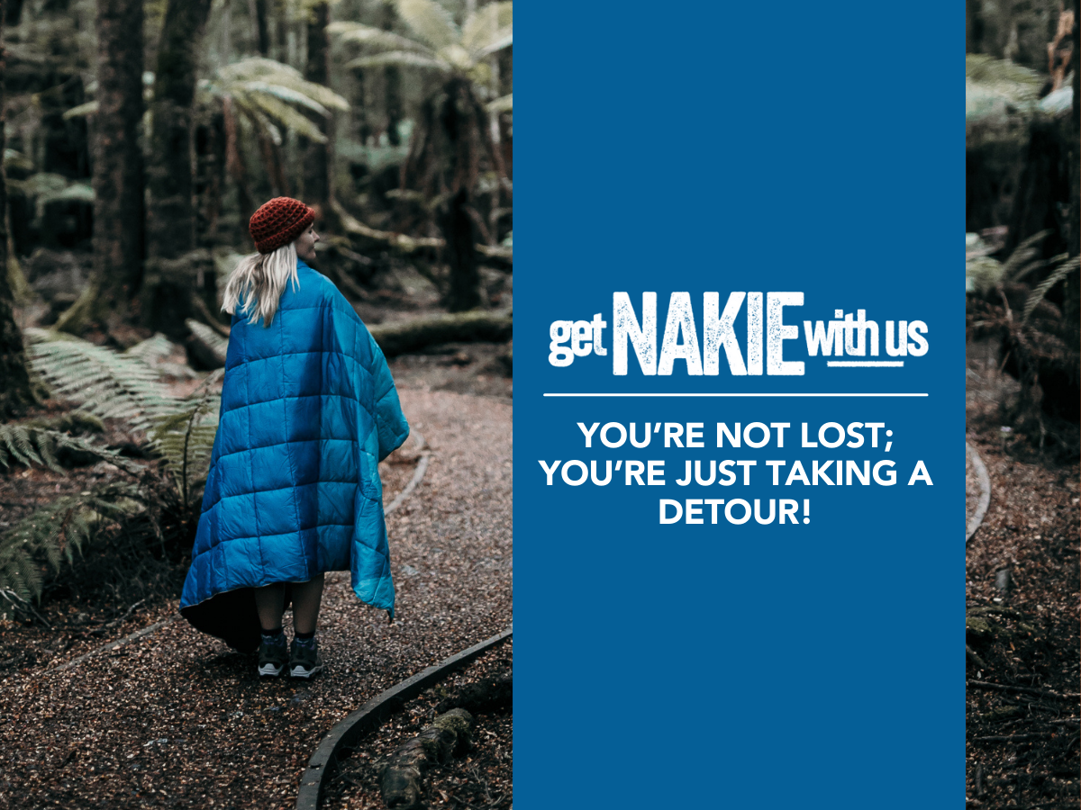 You’re not lost; you’re just taking a detour!